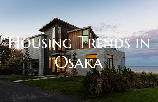 Housing Trends in Osaka