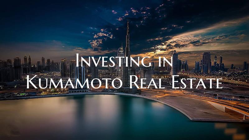 Investing in Kumamoto Real Estate