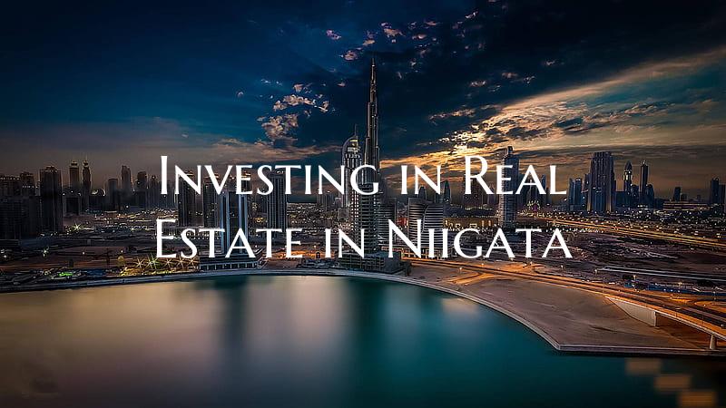 Investing in Real Estate in Niigata